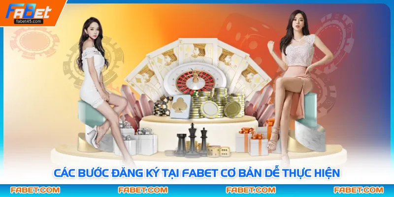 Các bước đăng ký tại FABET cơ bản dễ thực hiện