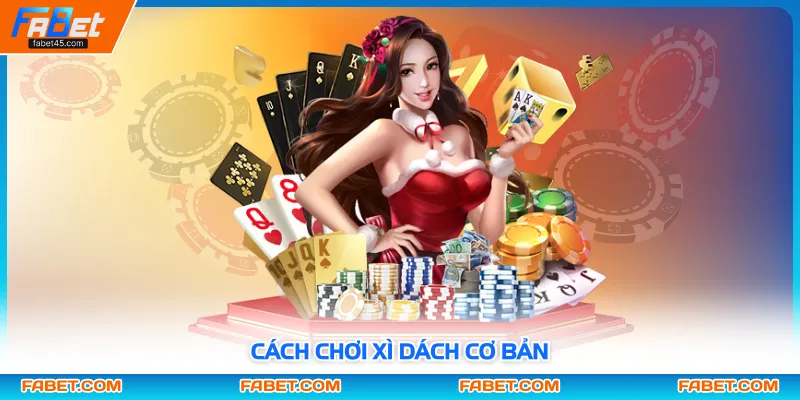 Cách chơi xì dách cơ bản