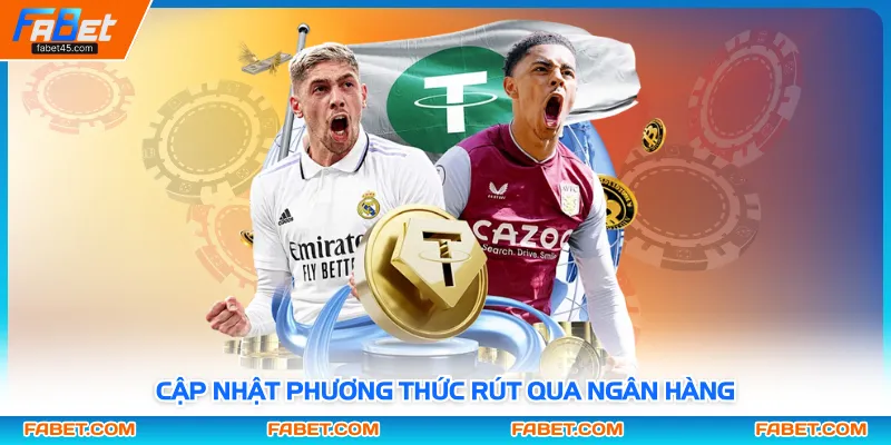 Cập nhật phương thức rút qua ngân hàng