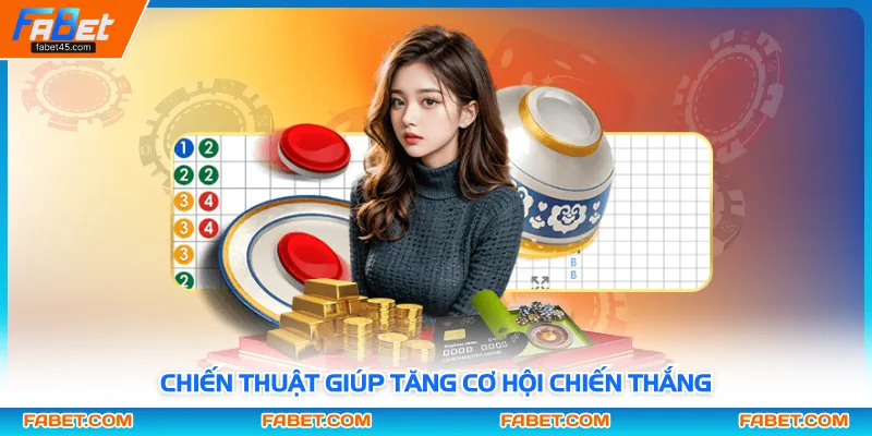 Chiến thuật giúp tăng cơ hội chiến thắng