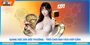 Game Xóc Đĩa Đổi Thưởng – Trò Chơi May Rủi Hấp Dẫn