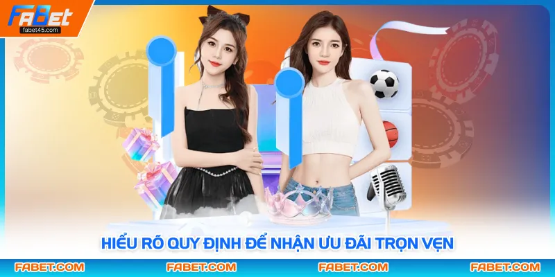 Hiểu rõ quy định để nhận ưu đãi trọn vẹn