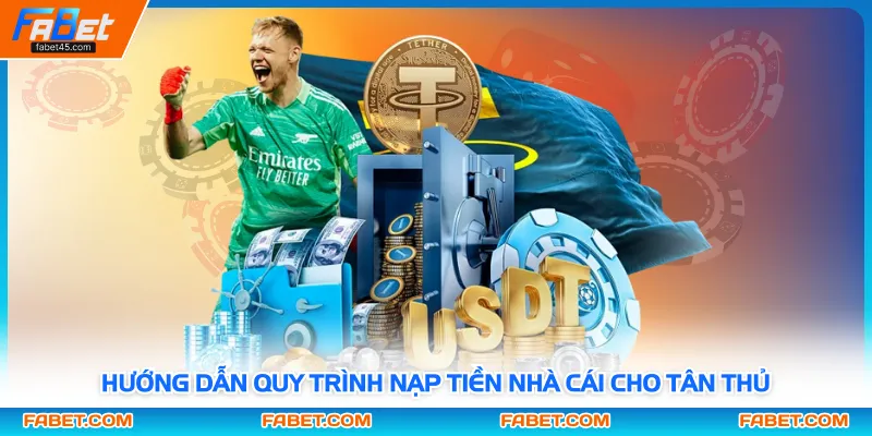 Hướng dẫn quy trình nạp tiền nhà cái cho tân thủ
