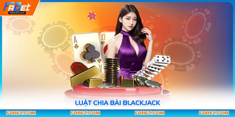 Luật chia bài blackjack