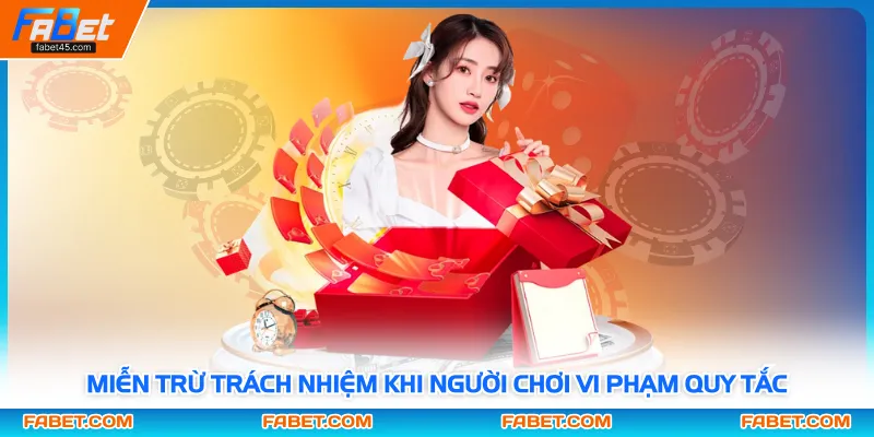 Miễn trừ trách nhiệm khi người chơi vi phạm quy tắc