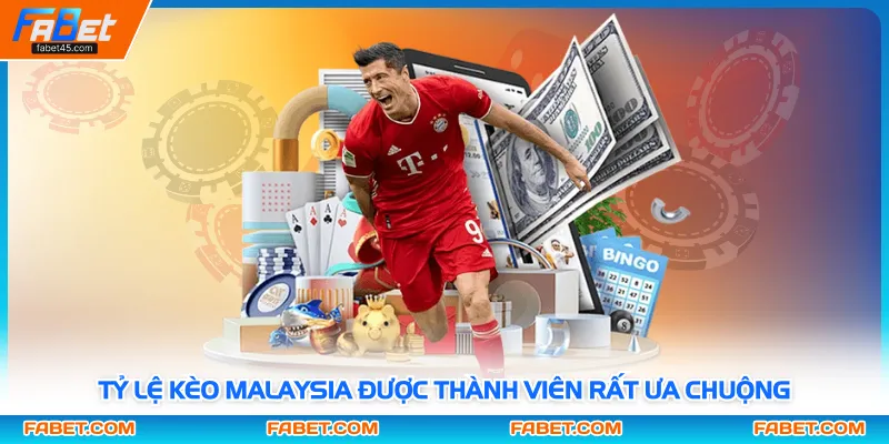 Tỷ lệ kèo Malaysia được thành viên rất ưa chuộng
