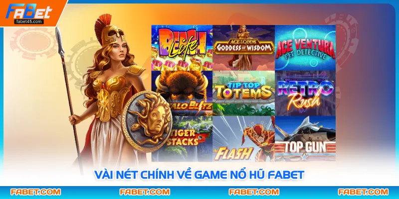 Vài nét chính về game nổ hũ FABET